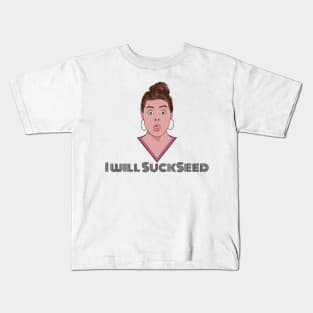 I Will Succeed in Sucking a Seed Kids T-Shirt